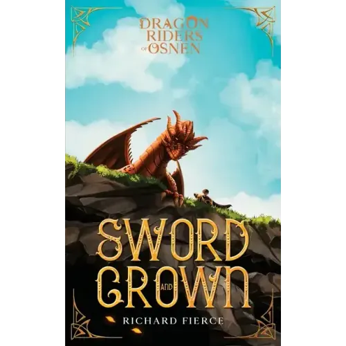 Sword and Crown: Dragon Riders of Osnen Book 12