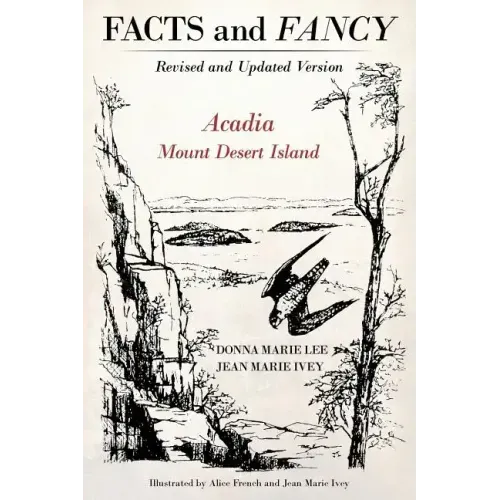 Facts and Fancy: Acadia Mount Desert Island - Revised and Updated Version