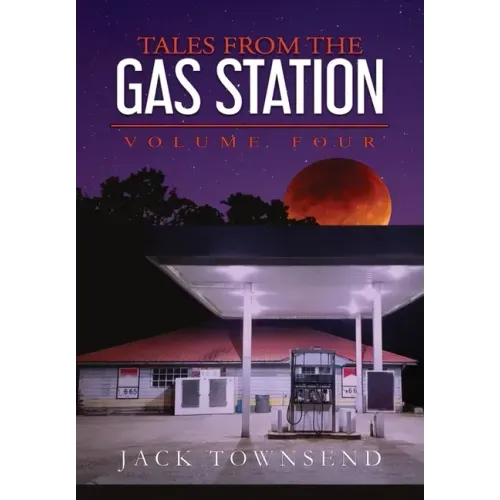 Tales from the Gas Station: Volume Four