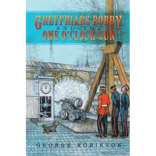Greyfriars Bobby and the One O'Clock Gun