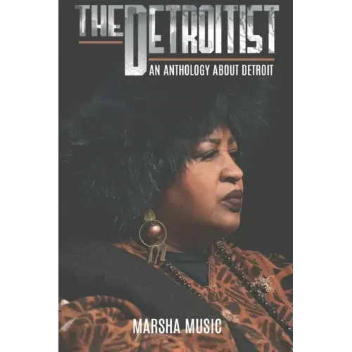 The Detroitist: An Anthology About Detroit