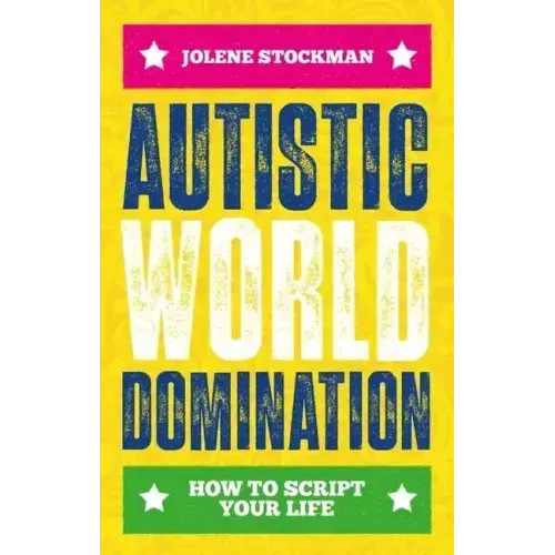 Autistic World Domination: How to Script Your Life