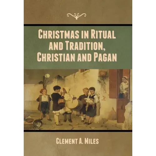 Christmas in Ritual and Tradition, Christian and Pagan