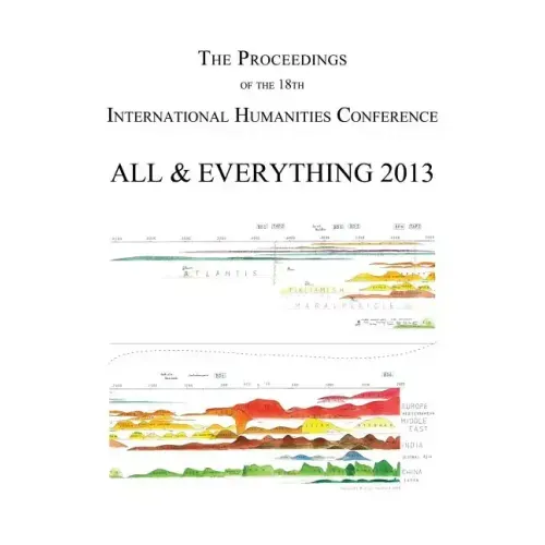 The Proceedings of the 18th International Humanities Conference: All & Everything 2013