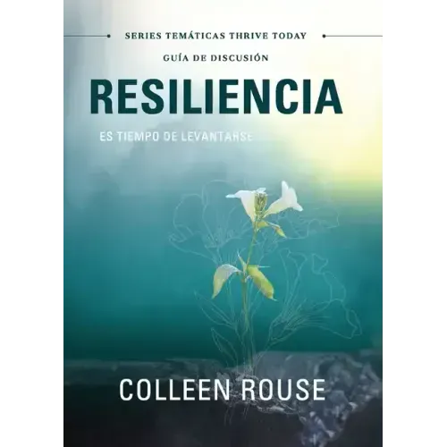 Resiliencia - Guía de Discusión: Es Tiempo De Levantarse