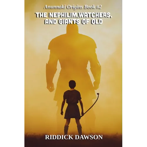 The Nephilim, Watchers, and Giants of Old