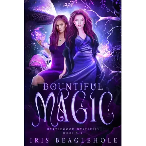 Bountiful Magic: Myrtlewood Mysteries book 6