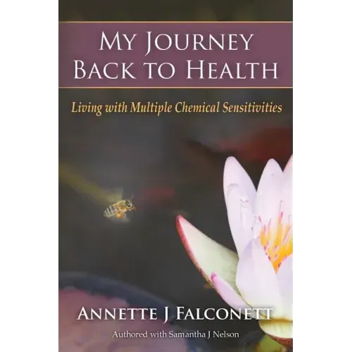 My Journey Back to Health: Living with Multiple Chemical Sensitivities