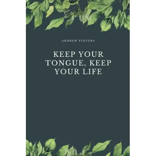 Keep Your Tongue, Keep Your Life