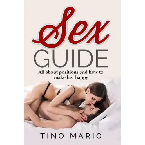 Sex Guide All About Positions and How to Make Her Happy
