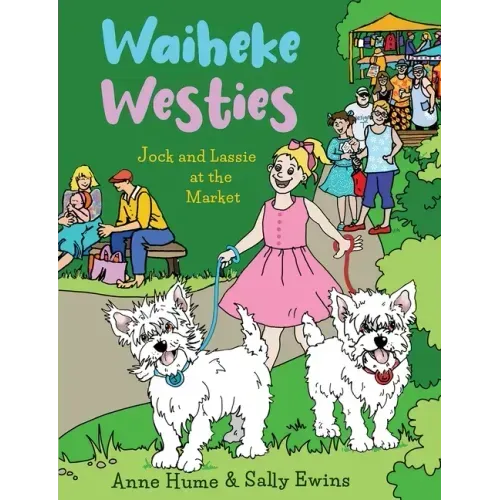 Waiheke Westies: Jock and Lassie at the market