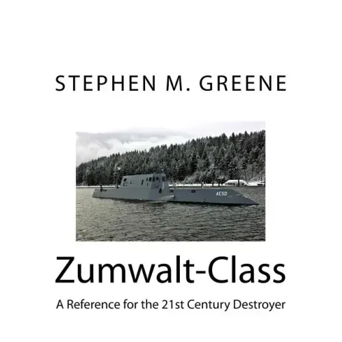 Zumwalt-Class: A Reference for the 21st Century Destroyer