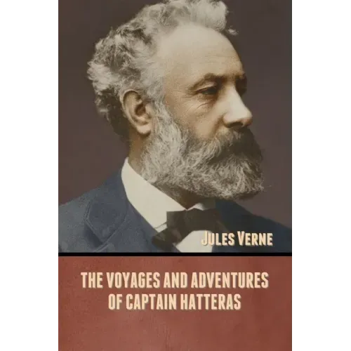 The Voyages and Adventures of Captain Hatteras