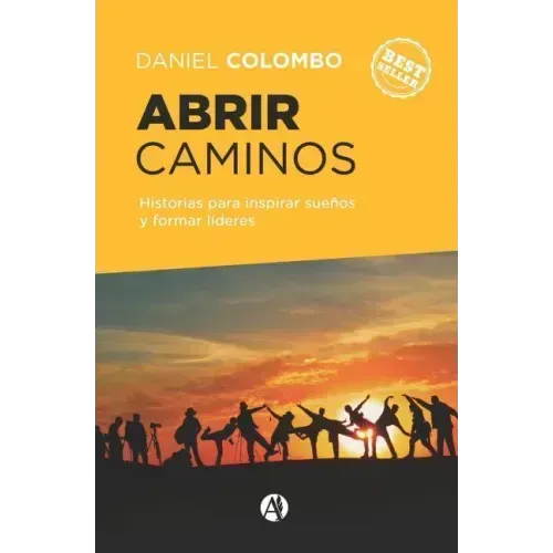 Abrir caminos: Historias para inspirar sueños y formar líderes