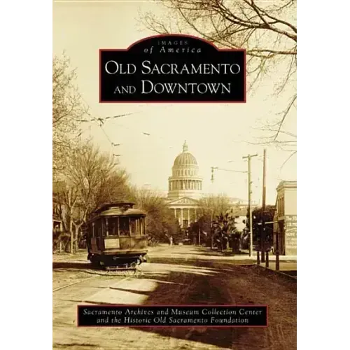 Old Sacramento and Downtown