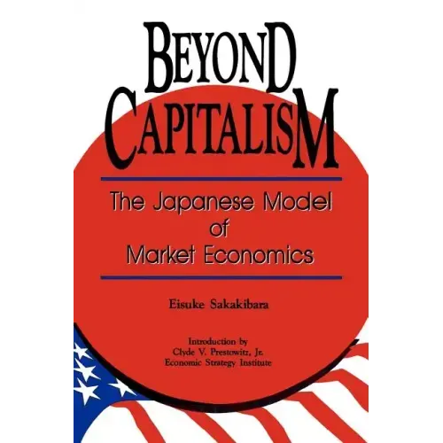 Beyond Capitalism: The Japanese Model of Market Economics
