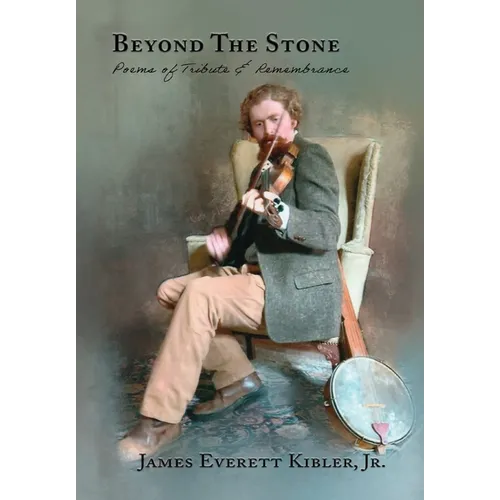 Beyond the Stone: Poems of Tribute & Remembrance