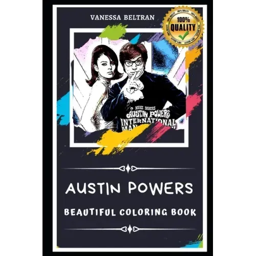 Austin Powers Beautiful Coloring Book: Stress Relieving Adult Coloring Book for All Ages