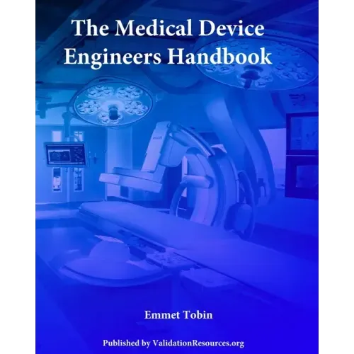 The Medical Device Engineers Handbook