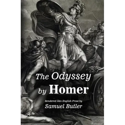 The Odyssey by Homer: Rendered into English Prose by Samuel Butler