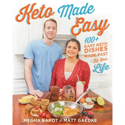Keto Made Easy: 100+ Easy Keto Dishes Made Fast to Fit Your Life