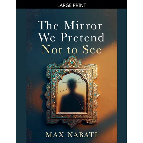 The Mirror We Pretend Not to See