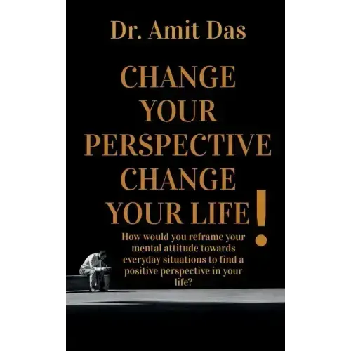 Change Your Perspective Change Your Life!