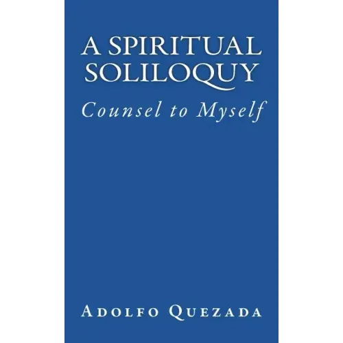 Spiritual Soliloquy: Counsel to Myself