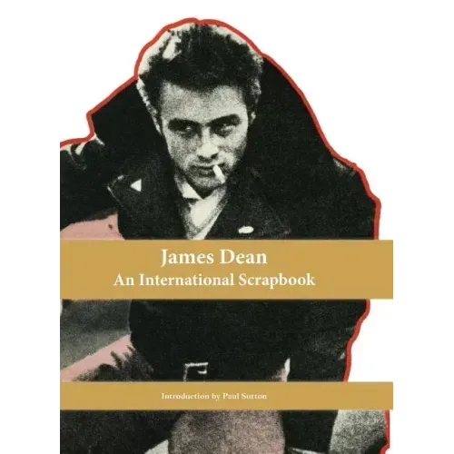 James Dean, An International Scrapbook