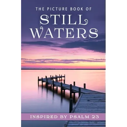 The Picture Book of Still Waters: A Gift Book for Alzheimer's Patients and Seniors with Dementia
