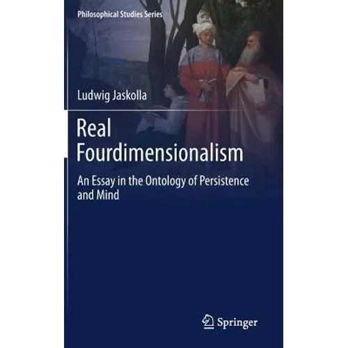 Real Fourdimensionalism: An Essay in the Ontology of Persistence and Mind
