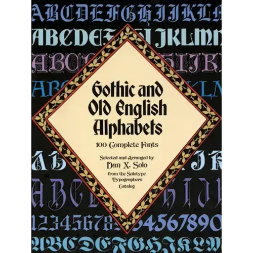 Gothic and Old English Alphabets: 100 Complete Fonts