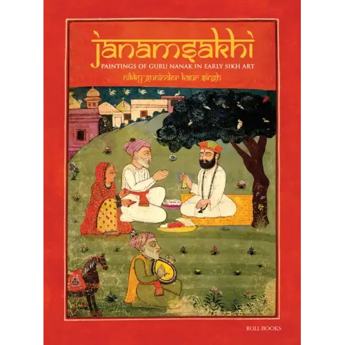 Janamsakhi: Paintings of Guru Nanak in Early Sikh Art