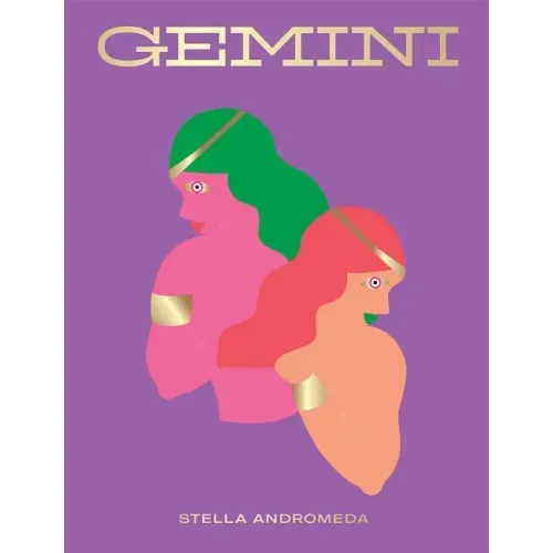 Gemini: Harness the Power of the Zodiac (Astrology, Star Sign)