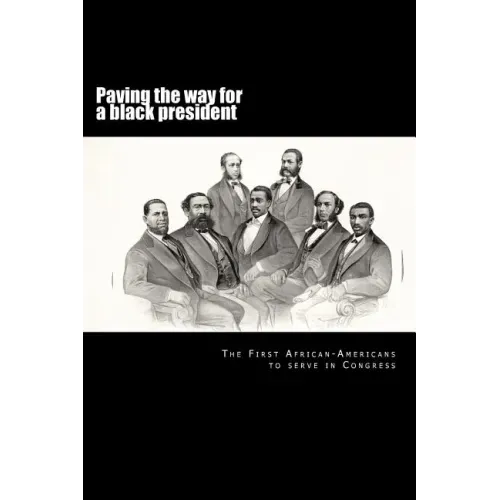 Paving the way for a black president: The first African-American members of Congress