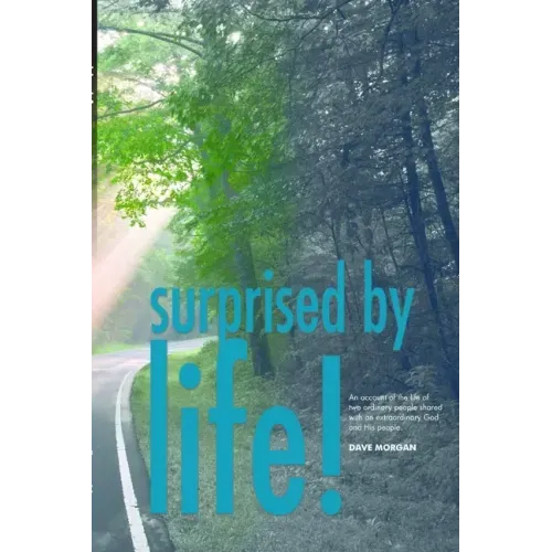 Surprised By Life