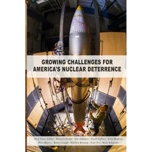 Growing Challenges for America's Nuclear Deterrence
