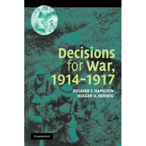 Decisions for War, 1914 1917