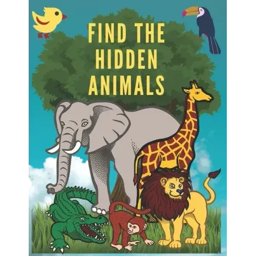 Find The Hidden Animals: Look And Find Animals Books For Kids, Highlight Hidden Picture Books For Kids, I Spy Everything Game, Spot It Game, (8