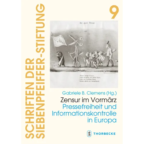 Zensur Im Vormarz: Pressefreiheit Und Informationskontrolle in Europa