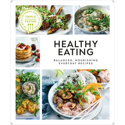 Healthy Eating: Balanced, Nourishing Everyday Recipes