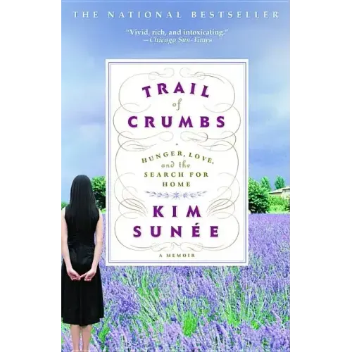 Trail of Crumbs: Hunger, Love, and the Search for Home