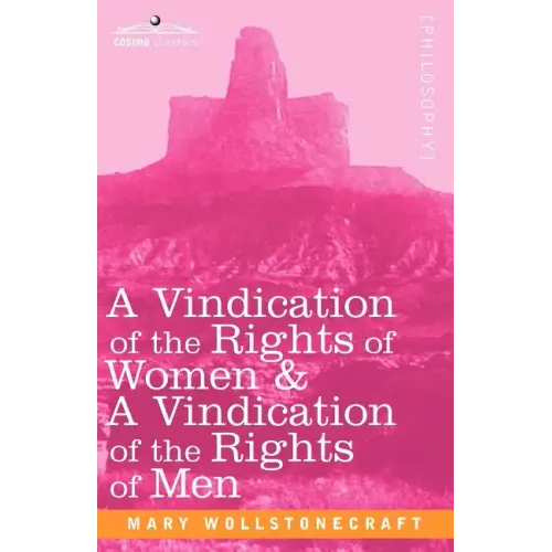 A Vindication of the Rights of Women & a Vindication of the Rights of Men