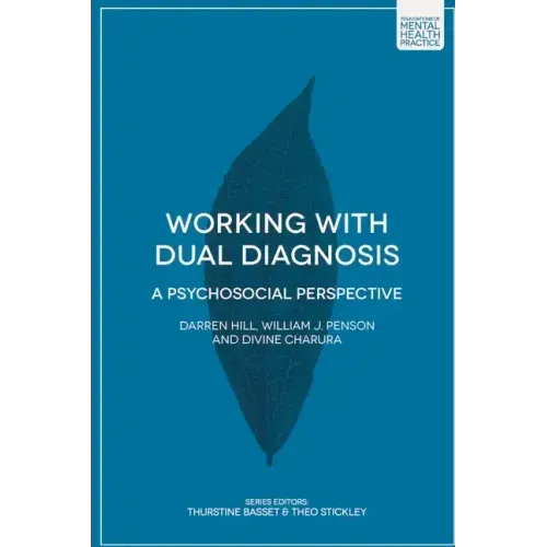Working with Dual Diagnosis: A Psychosocial Perspective