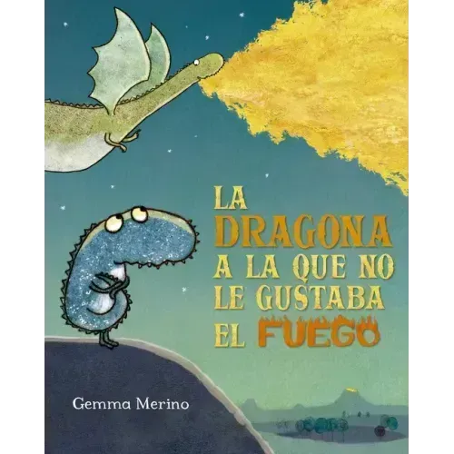 La Dragona a la Que No Le Gustaba El Fuego