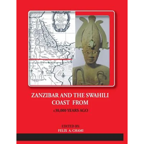 ZANZIBAR AND THE SWAHILI COAST FROM c.30,000 YEARS AGO