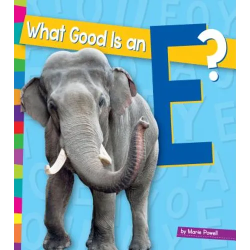 What Good Is an E?