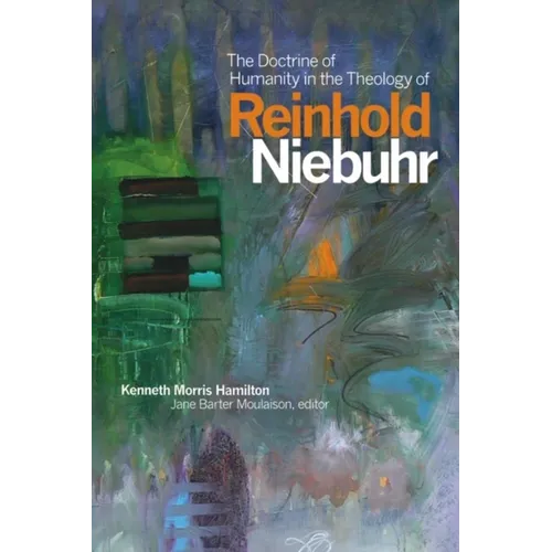 The Doctrine of Humanity in the Theology of Reinhold Niebuhr