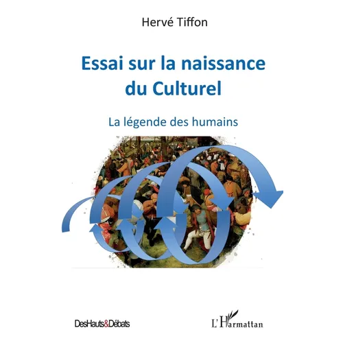 Essai sur la naissance du Culturel: La légende des humains