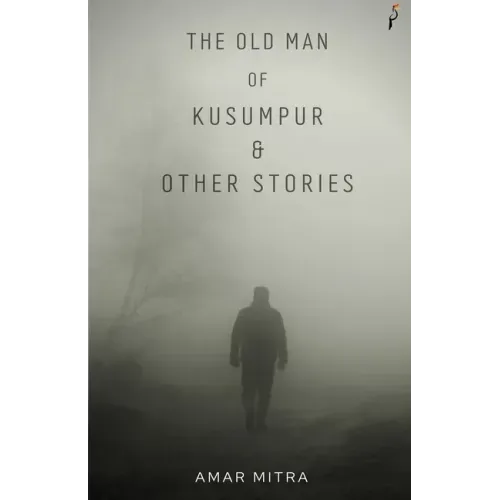 The Old Man Of Kusumpur & Other Stories
